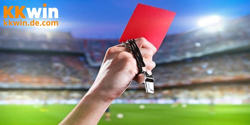 Mẹo nhận định kèo bóng đá thẻ phạt tăng tỷ lệ thắng lớn